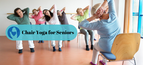 Chair Yoga for Seniors - Freedom Home Care